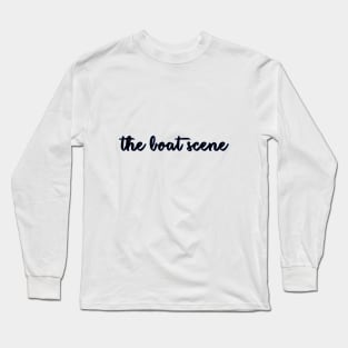 the boat scene Long Sleeve T-Shirt